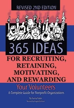 365 Ideas for Recruiting, Retaining, Motivating and Rewarding Your Volunteers