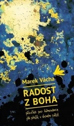 Radost z Boha - Marek Orko Vácha