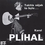 Karel Plíhal – Takhle nějak to bylo