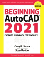 Beginning AutoCADÂ® 2021 Exercise Workbook