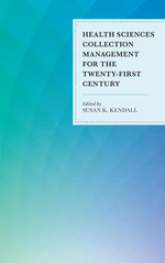 Health Sciences Collection Management for the Twenty-First Century