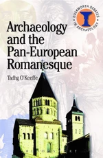 Archaeology and the Pan-European Romanesque