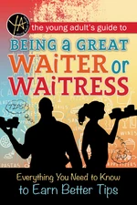 The Young Adult's Guide to Being a Great Waiter and Waitress