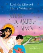 Vilko a anjel snov - Lucinda Rileyová, Harry Whittaker