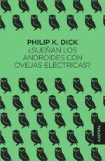 Sueňan Los Androides Con Ovejas Eléctricas? - Philip K. Dick