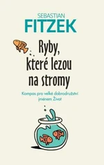 Ryby, které lezou na stromy - Sebastian Fitzek