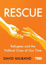 Rescue : Refugees and the Political Crisis of Our Time