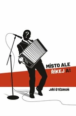 Místo ale říkej a! - Jiří Štědroň