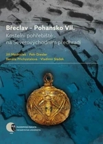 Břeclav - Pohansko VII. - Jiří Macháček, Petr Dresler, Renáta Přichystalová