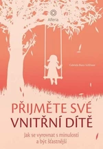 Přijměte své vnitřní dítě - Gabriela Bunz-Schlösser