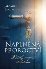 Naplněná proroctví - Jaromír Jindra - e-kniha