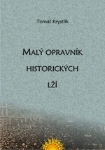 Malý opravník historických lží - Tomáš Krystlík - e-kniha