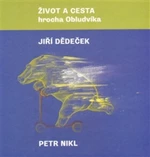 Život a cesta hrocha Obludvíka - Petr Nikl, Jiří Dědeček