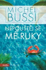 Nepouštěj se mé ruky - Michel Bussi