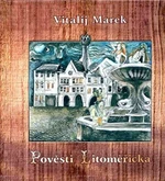 Pověsti Litoměřicka - Jiří Dvořák, Vitalij Marek, Václav Verner, Anna Žaludová