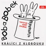 Bob a Bobek, králíci z klobouku / Šebánek - Pacovský - Jiránek - Vladimír Jiránek, Jiří Šebánek, Jaroslav Pacovský - audiokniha