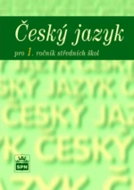 Český jazyk pro 1. r. SŠ, učebnice - Marie Čechová