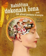 Babiččina dokonalá žena - Klára Trnková