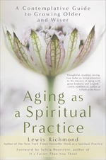 Aging as a Spiritual Practice