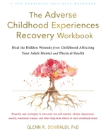 The Adverse Childhood Experiences Recovery Workbook