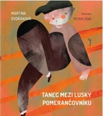 Tanec mezi lusky pomerančovníku - Martina Dvořáková, Peter Ličko