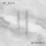 MY FALL – prázdno