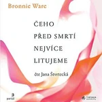 Jana Štvrtecká – Čeho před smrtí nejvíce litujeme (MP3-CD)