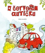 O červenom autíčku - Dana Hlavatá