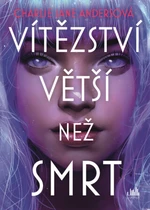 Vítězství větší než smrt - Charlie Jane Andersová