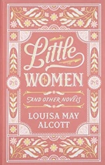 Little Women and Other Novels