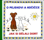 O pejskovi a kočičce - Jak si dělali dort - Josef Čapek, Josef Tokstein