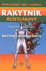 Rakytník řešetlákový - Pavel Valíček, Emil V. Havelka