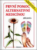 První pomoc alternativní medicínou - Jiří Janča