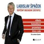 Ladislav Špaček - Úspěšný obchodní zástupce - Ladislav Špaček - audiokniha