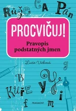 Procvičuj! Pravopis podstatných jmen - Lucie Víchová