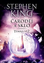 Temná věž IV. - Čaroděj a sklo - Stephen King