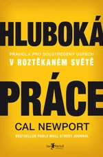 Hluboká práce - Cal Newport