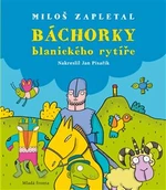 Báchorky blanického rytíře - Miloš Zapletal