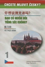 Chcete mluvit česky? 1 - Pracovní sešit: čínsko-vietnamská verze