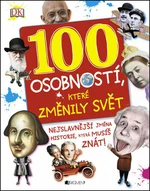 100 osobností, které změnily svět - Ben Gilliland, Philip Parker