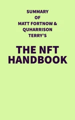 Summary of Matt Fortnow & QuHarrison Terry's The NFT Handbook