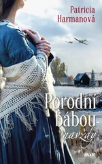 Porodní bábou navždy - Patricia Harmanová