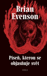 Píseň, kterou se objasňuje svět - Brian Evenson - e-kniha