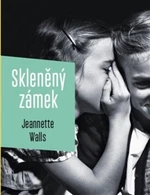 Skleněný zámek - Jeannette Wallsová