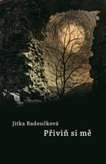 Přiviň si mě - Jitka Badoučková