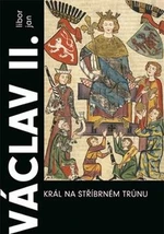 Václav II. Král na stříbrném trůnu - Libor Jan