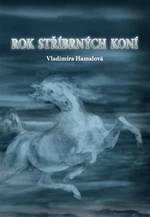 Rok stříbrných koní - Vladimíra Hamalová