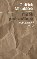 Chléb pod sněhem - Oldřich Mikulášek