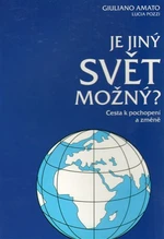 Je jiný svět možný? Cesta k pochopení a změně - Giuliana Amato, Lucia Pozzi