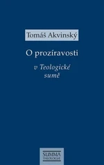 O prozíravosti v Teologické sumě - Tomáš Akvinský